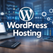 WordPress Hosting Nedir, Nasıl Seçilmeli? (2026 Rehberi)